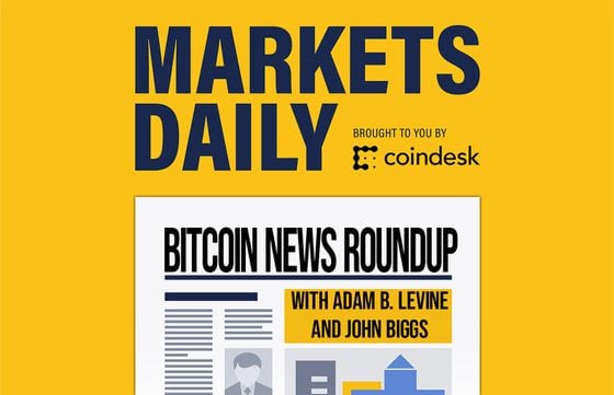 Markets Daily Bitcoin News Roundup
