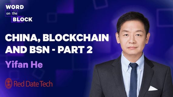 Yifan He: China, Blockchain and BSN – Part 2