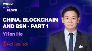 Yifan He: China, Blockchain and BSN (Part 1)