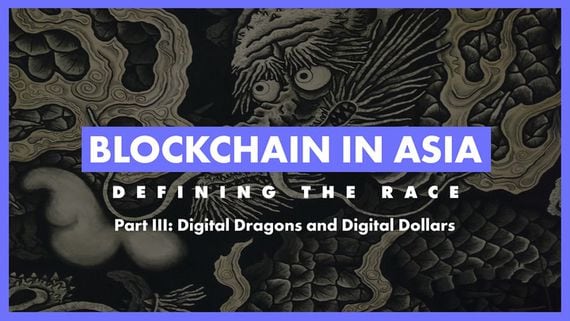 Blockchain in Asia: Digital Dragons and Digital Dollars