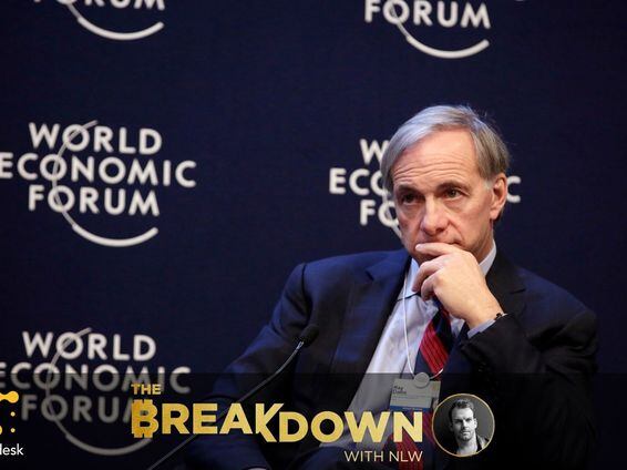 Photo of Ray Dalio, billionaire and founder of Bridgewater Associates LP, as NLW discusses Dalio’s thoughts on a coming assault on capitalism.