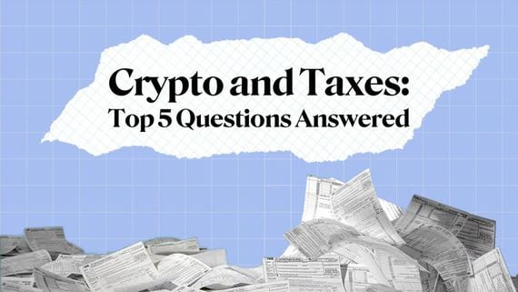 Top 5 Crypto Tax Questions, Answered