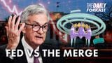 The Fed vs the Merge; Crypto Regulation Conversations