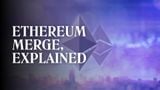 What Is the Ethereum Merge? Why Does It Matter?