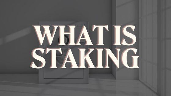 What Is Staking and Why Is It In Regulators’ Crosshairs?