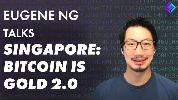 Eugene Ng: In Singapore, Bitcoin Is Challenging Gold as a Store of Value