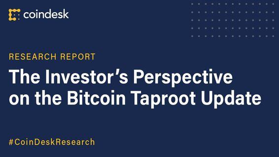 The Investor’s Perspective on the Bitcoin Taproot Upgrade