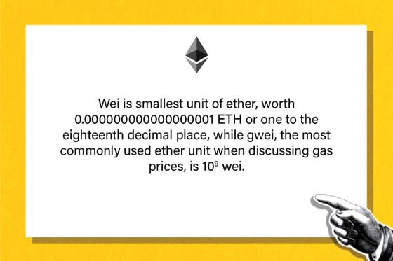 Wei is the smallest unit of ether, worth 0.000000000000000001 ETH or one to the eighteenth decimal place, while gwei, the most commonly used ether unit when discussing gas prices, is 10^9 wei.