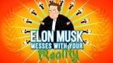 "Elon Musk Messes With Your Reality" Short